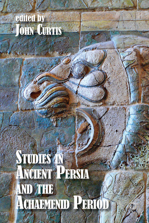 Studies in Ancient Persia and the Achaemenid Period - 
