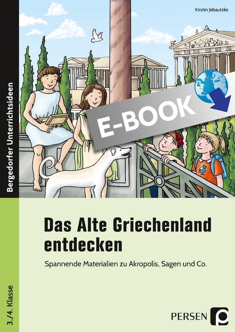 Das Alte Griechenland entdecken - Kirstin Jebautzke