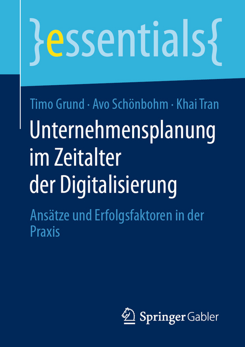 Unternehmensplanung im Zeitalter der Digitalisierung - Timo Grund, Avo Sch&ouml;nbohm, Khai Tran