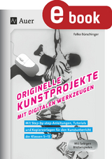 Originelle Kunstprojekte mit digitalen Werkzeugen - Falko B&uuml;rschinger