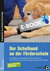 Der Schulhund an der F&ouml;rderschule - Holger Sch&auml;fer, Karin Sch&ouml;nhofen