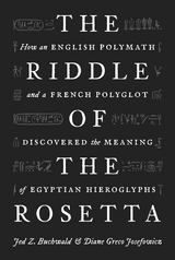 The Riddle of the Rosetta - Jed Z. Buchwald, Diane Greco Josefowicz