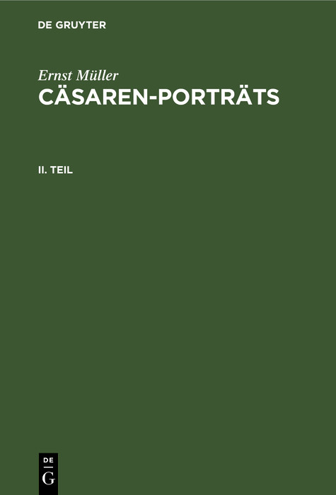 Ernst M&uuml;ller: C&auml;saren-Portr&auml;ts. Teil 2 - Ernst M&uuml;ller