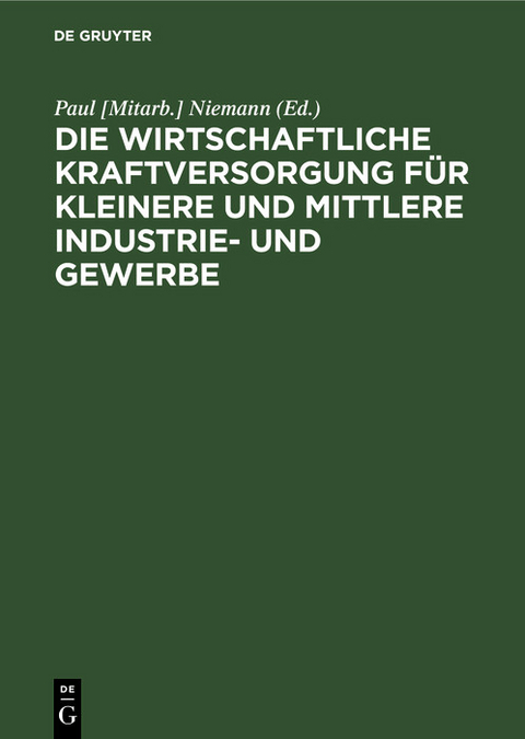 Die wirtschaftliche Kraftversorgung f&uuml;r kleinere und mittlere Industrie- und Gewerbe - 