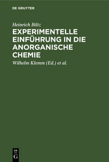 Experimentelle Einf&uuml;hrung in die anorganische Chemie - Heinrich Biltz