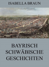 Bayrisch-Schw&auml;bische Geschichten - Isabella Braun