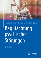 Begutachtung psychischer St&ouml;rungen - Frank Schneider, Helmut Frister, Dirk Olzen