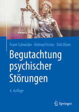 Begutachtung psychischer Störungen -  Frank Schneider,  Helmut Frister,  Dirk Olzen