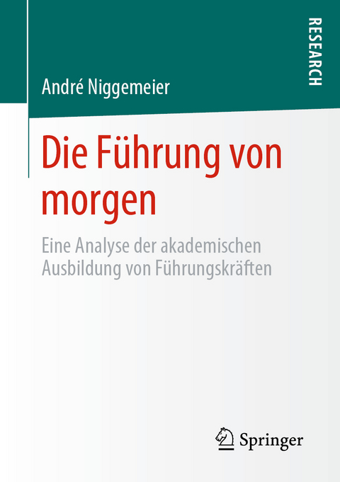 Die F&uuml;hrung von morgen - Andr&eacute; Niggemeier