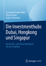 Die Investmenthubs Dubai, Hongkong und Singapur - Constantin Frank-Fahle, Florian Leber, Stefan Schmierer