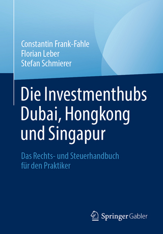 Die Investmenthubs Dubai, Hongkong und Singapur