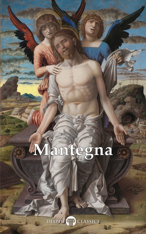 Delphi Complete Paintings of Andrea Mantegna (Illustrated) -  Andrea Mantegna