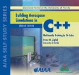 Building Aerospace Simulations in C++: Version 2.1 - Zipfel, Peter H.