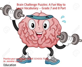 Brain Challenge Puzzles: A Fun Way to Learn Vocabulary – Grade 7 and 8 Part 3