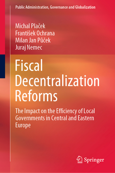 Fiscal Decentralization Reforms - Michal Plaček, Franti&scaron;ek Ochrana, Milan Jan Půček, Juraj Nemec