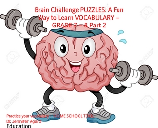 Brain Challenge PUZZLES: A Fun Way to Learn VOCABULARY – GRADE 7 – 8 Part 2