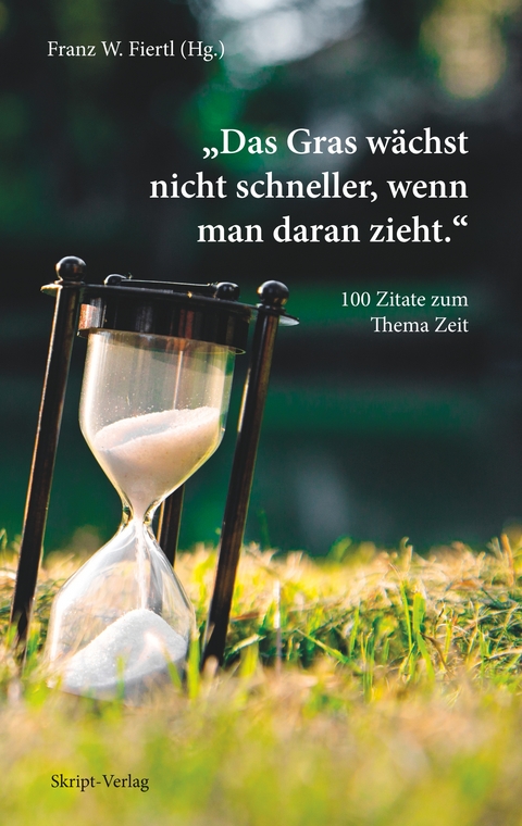 Das Gras w&auml;chst nicht schneller, wenn man daran zieht - 