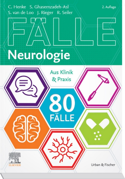 80 F&auml;lle Neurologie -  Christian Henke,  Simone van de Loo,  Johannes Rieger,  Rebecca Seiler,  Solmaz Ghasemzadeh