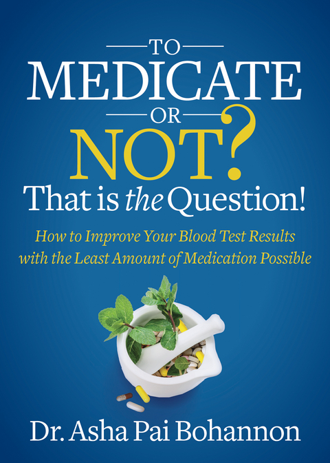 To Medicate or Not? That is the Question! -  Dr. Asha Pai Bohannon