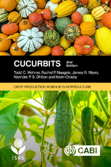 Cucurbits - Todd C Wehner, Rachel P. Naegele, James R. Myers, Narinder P S Dhillon, Kevin Crosby