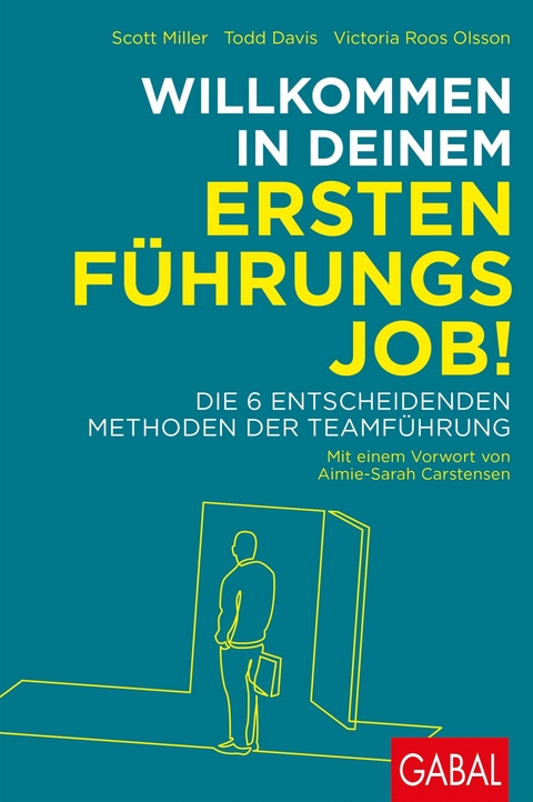 Willkommen in deinem ersten F&uuml;hrungsjob! -  Scott Miller,  Todd Davis,  Victoria Roos Olsson