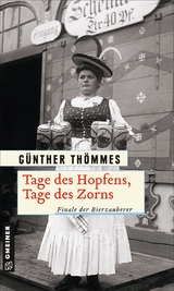 Tage des Hopfens, Tage des Zorns - G&uuml;nther Th&ouml;mmes