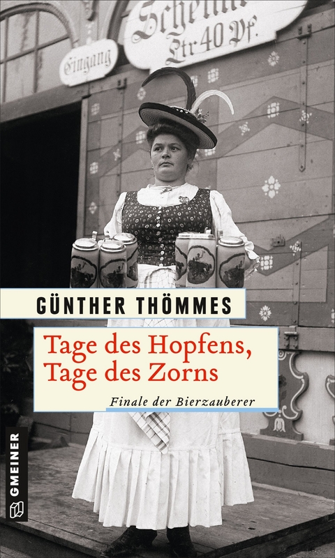 Tage des Hopfens, Tage des Zorns - G&uuml;nther Th&ouml;mmes