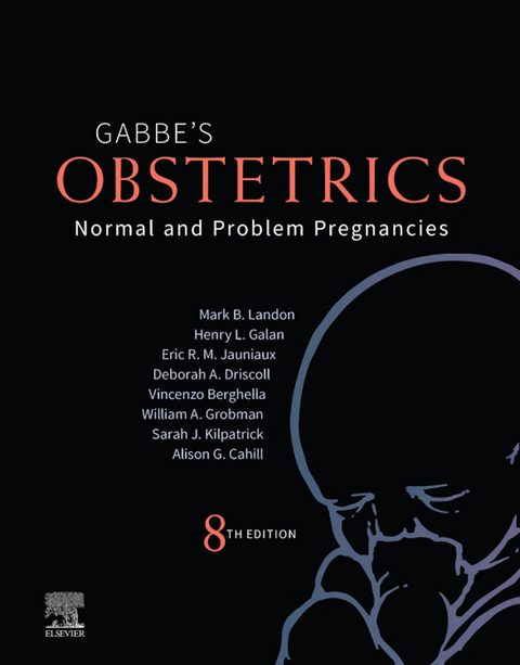 Obstetrics: Normal and Problem Pregnancies E-Book -  Vincenzo Berghella,  Alison G. Cahill,  Deborah A. Driscoll,  Henry L. Galan,  William A. Grobman,  Eric R.M. Jauniaux,  Sarah J. Kilpatrick,  Mark B. Landon