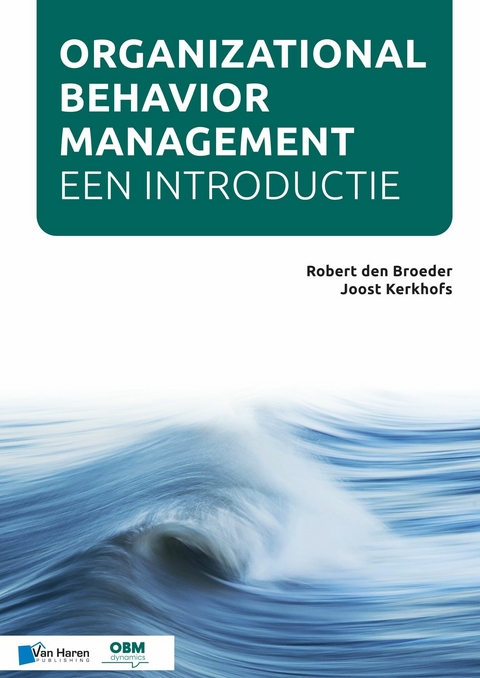 Organizational Behavior Management - Een introductie (OBM) - Joost Kerkhofs, Robert den Broeder