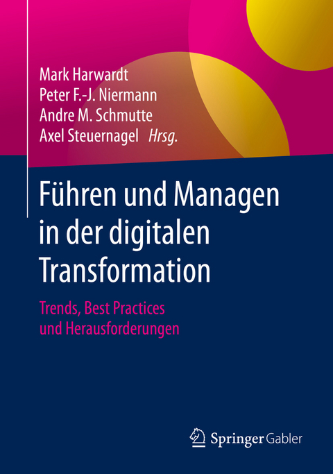 F&uuml;hren und Managen in der digitalen Transformation - 