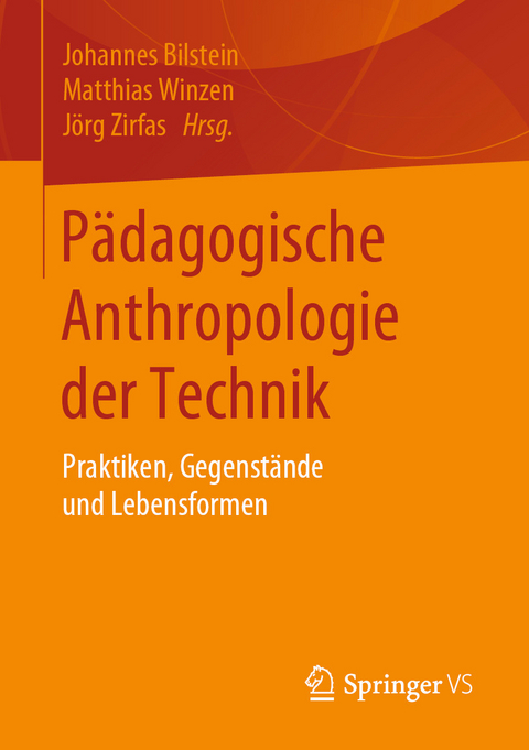 P&auml;dagogische Anthropologie der Technik - 