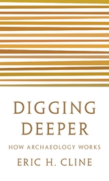 Digging Deeper - Eric H. Cline