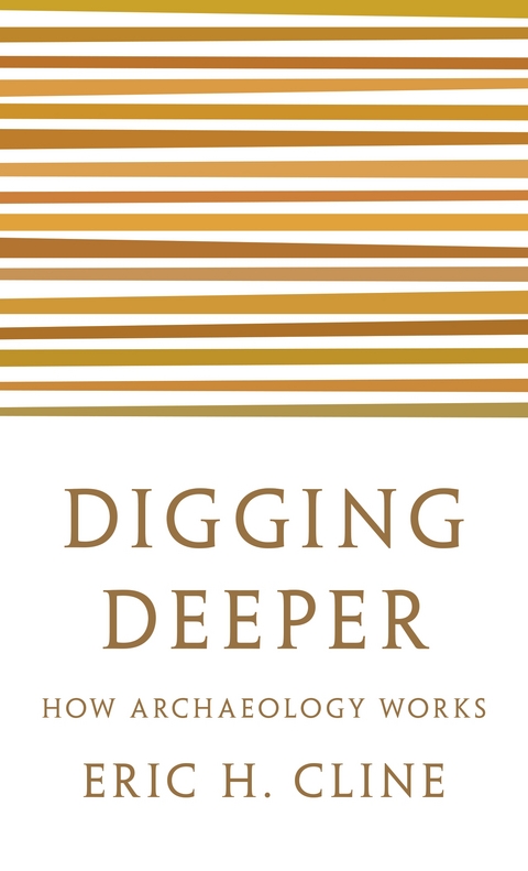 Digging Deeper - Eric H. Cline