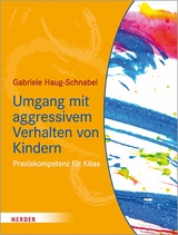 Umgang mit aggressivem Verhalten von Kindern -  Gabriele Haug-Schnabel