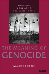 Genocide in the Age of the Nation State - Levene, Mark