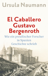 El Caballero Gustavo Bergenroth -  Ursula Naumann