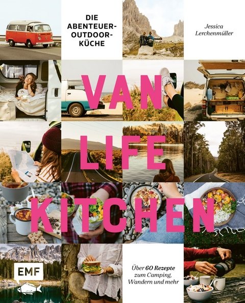 Van Life Kitchen &ndash; Die Abenteuer-Outdoor-K&uuml;che - Jessica Lerchenm&uuml;ller