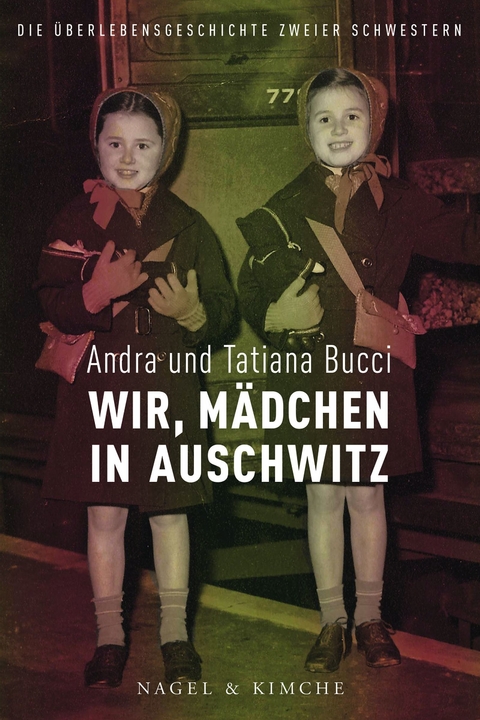 Wir, M&auml;dchen in Auschwitz - Andra Bucci, Tatiana Bucci