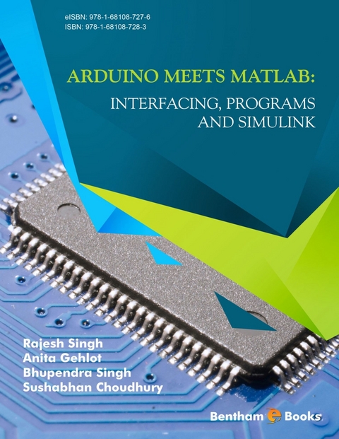 Arduino meets MATLAB: Interfacing, Programs and Simulink -  Anita Gehlot