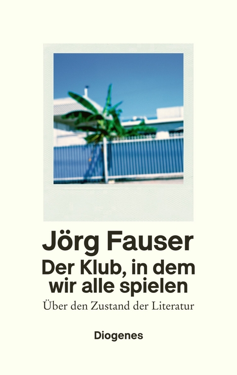 Der Klub, in dem wir alle spielen - J&ouml;rg Fauser