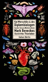 Kat Menschiks und des Diplom-Biologen Doctor Rerum Medicinalium Mark Beneckes Illustrirtes Thierleben - Mark Benecke, Kat Menschik