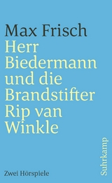 Herr Biedermann und die Brandstifter. Rip van Winkle -  Max Frisch