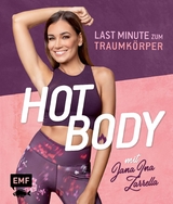 Hot Body! Last-Minute zum Traumk&ouml;rper mit Jana Ina Zarrella - Jana Ina Zarrella