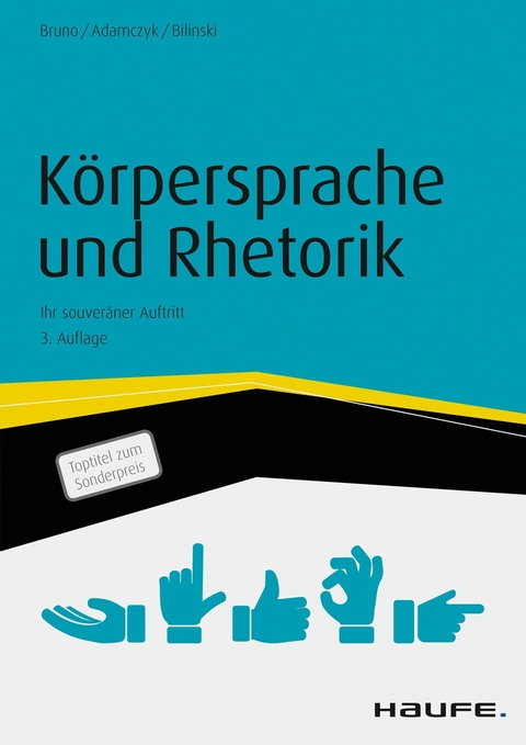 K&ouml;rpersprache und Rhetorik - Tiziana Bruno, Gregor Adamczyk, Wolfgang Bilinski