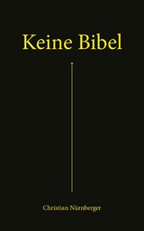 Keine Bibel -  Christian N&uuml;rnberger,  Eva Jung