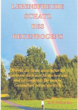Lebensfreude - Schatz des Regenbogens - Ilse Jedlicka