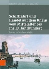 Schifffahrt und Handel auf dem Rhein vom Mittelalter bis ins 19. Jahrhundert -  Clemens von Looz-Corswarem