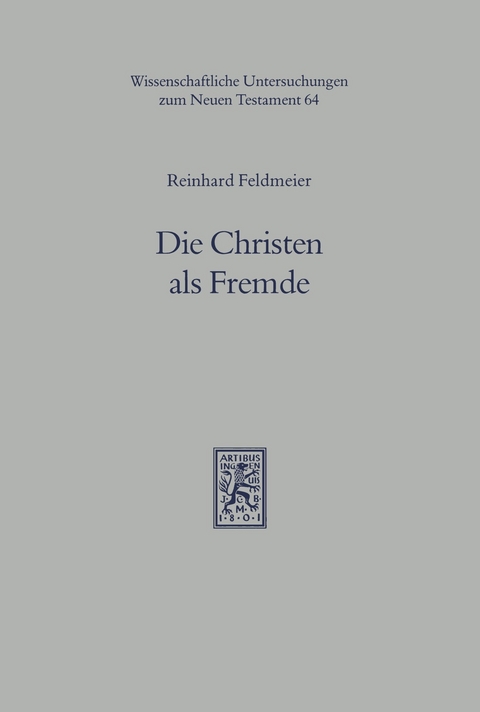 Die Christen als Fremde -  Reinhard Feldmeier