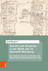 Gericht und Verfahren in der Stadt und im Hochstift W&uuml;rzburg -  Josef Bongartz
