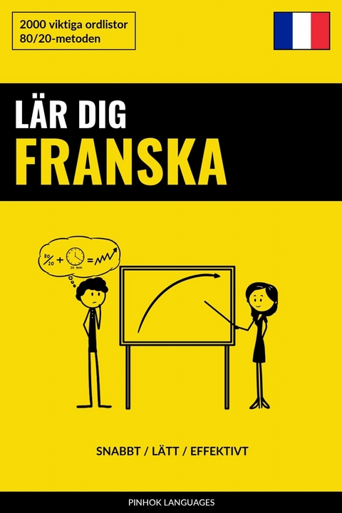 L&auml;r dig Franska - Snabbt / L&auml;tt / Effektivt -  Pinhok Languages